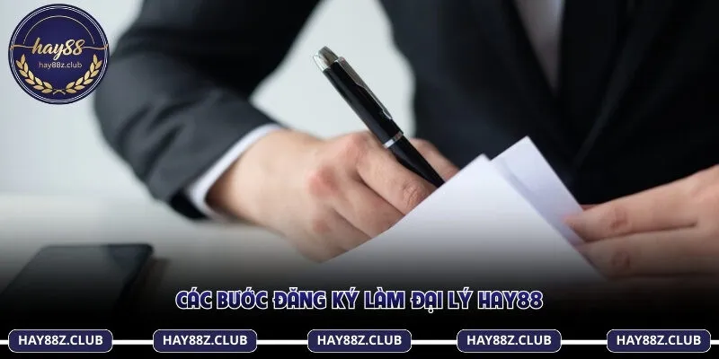 Các bước đăng ký để trở thành đại lý Hay88