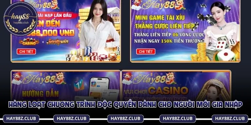 Hàng loạt chương trình độc quyền dành cho người mới gia nhập
