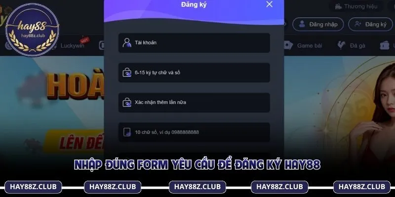 Nhập đúng form yêu cầu để đăng ký Hay88
