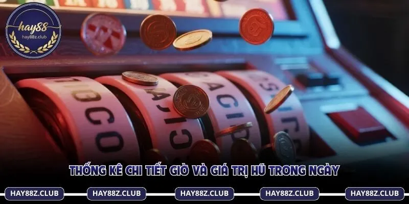 Thống kê chi tiết giờ và giá trị hũ trong ngày