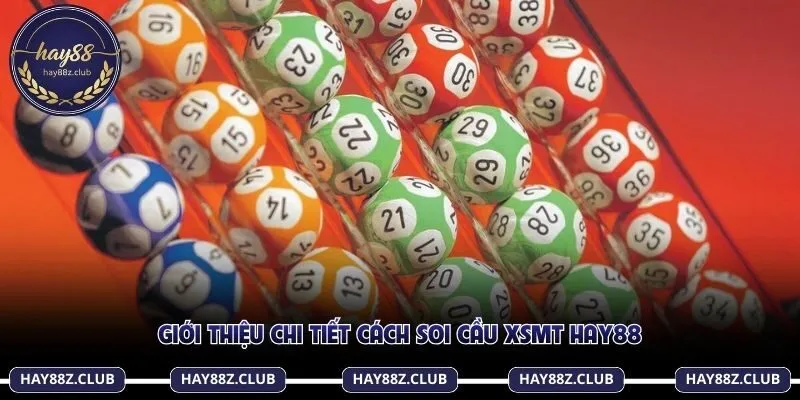 Giới thiệu chi tiết cách soi cầu XSMT Hay88