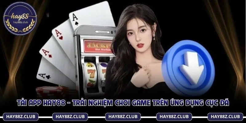 Tải app Hay88