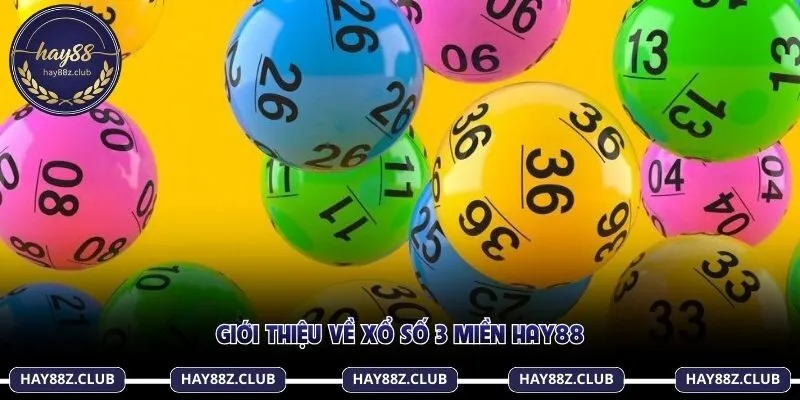 Giới thiệu về xổ số 3 miền Hay88